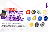 Deposits and Withdrawals Enabled for New Assets