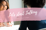 Let’s Start Talking….