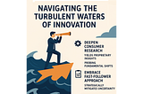 Navigating Innovation During Turbulence