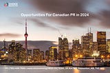 Opportunities For Canadian PR in 2024