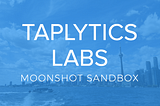 Taplytics Launches Moonshot Sandbox Lab