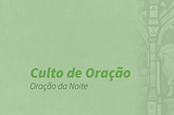 Liturgia para a Oração da Noite da 2ª Semana depois da Trindade