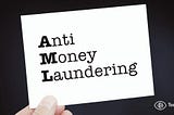 ANTI-MONEY LAUNDERING (AML)