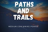 Paths and Trails