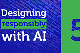 Designing responsibly with AI: how designers & technologists perceive ethics