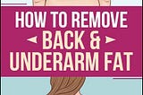 Remove back fat and underarm fat with just 4 workouts