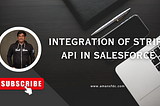 Integration of Stripe API for Payment Processing in Salesforce