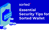 How To Securely Manage Your Assets with Sorted Wallet