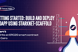 Getting Started: Build and Deploy a dApp using Starknet-Scaffold