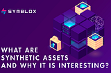 What are synthetic assets and why it is interesting?