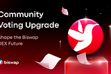 Community Voting Upgrade | Contribute to Biswap DEX Development