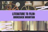 Literature to Film: Brokeback Mountain