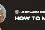 How Do You Mint a Moon Walker?