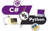 C# ile Karşılaştırmalı Python Rehberi Bölüm 1