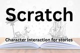 Scratch Character Interaction 