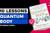 10 Lessons from QUANTUM BODY by Deepak Chopra