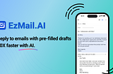 EzMail.AI — Reply to emails 10X faster with pre-filled drafts by AI