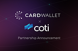 CardWallet’s Partnership Announcement With COTI!