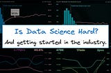 Is Data Science Hard?