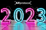 The Alfprotocol plan for 2023