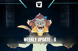 Weekly Update 6