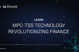Fortifying Finance: How MPC TSS Technology Enhances Security and Privacy