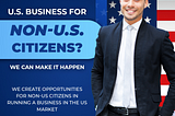 3 Success Stories, 3 Ideas, and 3 Guidelines To Inspire Your Foreign-Owned US Business