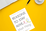 𝗕𝗼𝗼𝗸 𝗥𝗲𝘃𝗶𝗲𝘄 : Reasons to Stay Alive by Matt Haig
