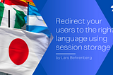 Redirect your users to the right language using session storage (i18n)