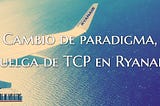 Cambio de paradigma, huelga de TCP en Ryanair