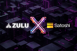 Partnerships | Strategic Partnership Announcement: Zulu Network x Satoshi Protocol ⏫ 🤝