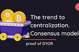 Why most consensus models trend to centralization.
