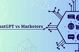 ChatGPT vs Marketer: 5 Tips for Resolving the Ethical Dilemma of a Marketer while Using ChatGPT