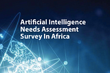 Cover page of the Artificial Intelligence Needs Assessment Survey report launched by UNESCO in February 2021.
