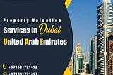 Real Estate Valuation Services in Dubai