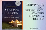 “Survival is not sufficient”: Station Eleven A review