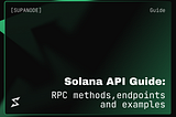 Solana API Guide: RPC Methods, Endpoints, and Examples