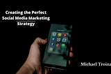Michael Troina on Creating the Perfect Social Media Marketing Strategy | New York, New York