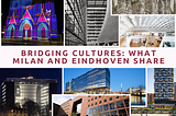 Bridging Cultures: What Milan and Eindhoven Share