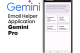 How I created Email Helper Android application using Google Gemini Pro