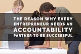 Why every entrepreneur needs an accountability partner to be successful