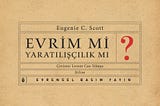 Evrim mi Yaratılışçılık mı ? — İnceleme ve Alıntılar