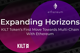 Expanding Horizons: KILT Token’s First Move Towards Multi-Chain With Ethereum
