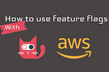 How to use feature flags with AWS Lambda
