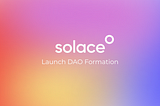 Solace forms a Launch DAO to deliver its DeFi coverage products