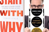 Start With Why & Leaders Eat Last