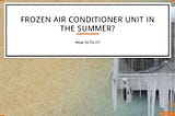 Why does Air Conditioner Keep Freezing Up?