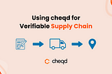 Using cheqd for Verifiable Supply Chains