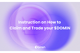 Instruction on How to Claim and Trade your $DOMIN