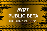 Riot Racers Public Beta to Begin